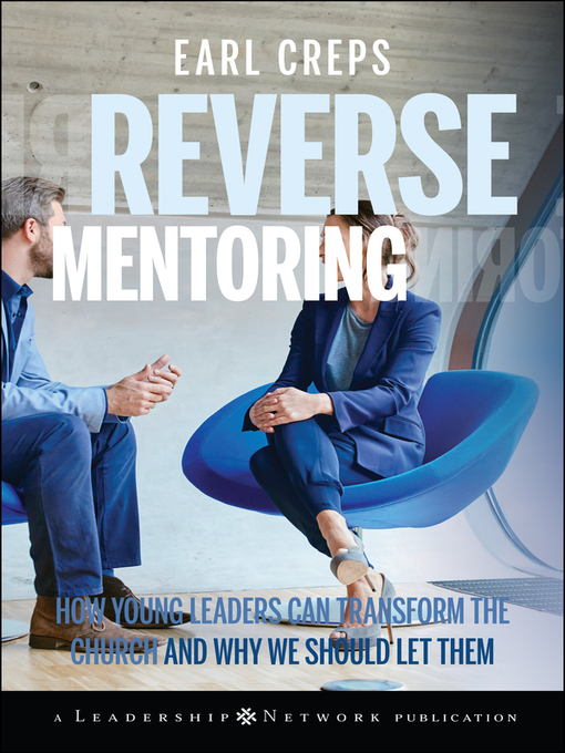 Reverse Mentoring (eBook): How Young Leaders Can Transform the Church and Why We Should Let Them